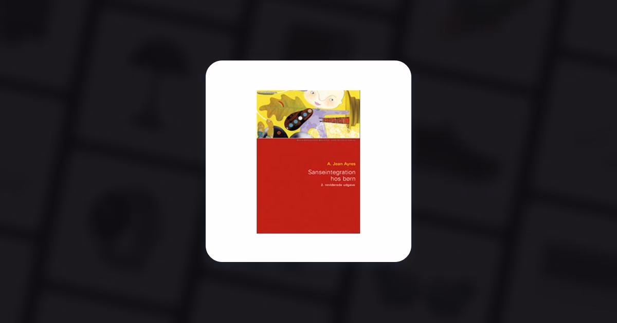 Hvordan arbejder man med sanseintegration?